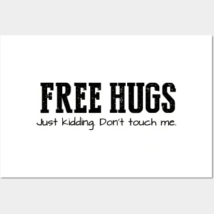 Free Hugs (Just Kidding Don't Touch Me) // Black Posters and Art